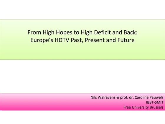 From High Hopes to High Deficit and Back - EuroITV2009