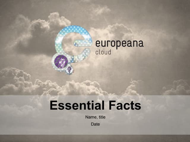 Europeana Cloud - Essential Facts (low resolution version)