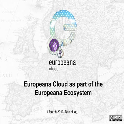 Europeana Cloud as part of the Europeana Ecosystem