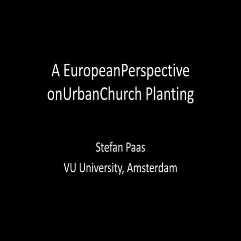 European perspective on urban church planting.berlin oct2011
