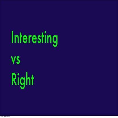 Interesting versus right