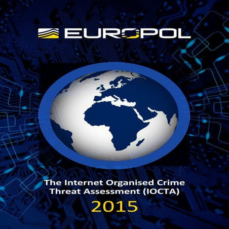 EUROPOL: THE INTERNET ORGANISED CRIME THREAT ASSESSMENT (IOCTA) 2015