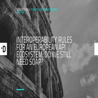 Interoperability rules for an European API ecosystem: do we still need SOAP?