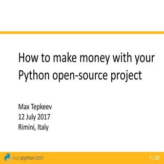 EuroPython 2017 - How to make money with your Python open-source project