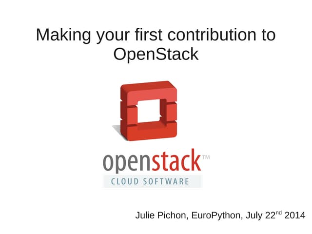 Making your first OpenStack contribution (EuroPython)