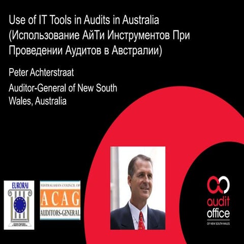 Use of IT Tools in Audits in Australia - by Peter Achterstraat, Auditor-Gener...