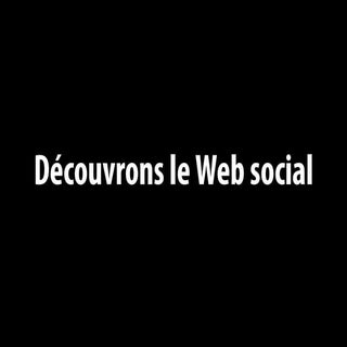 Découvrons le Web social