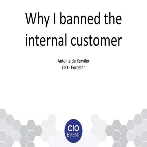 CIO Event - Why I banned the internal customer