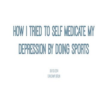 How I tried to self medicate my depression by doing sports