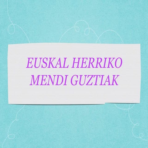 Euskal Herriko mendi guztiak