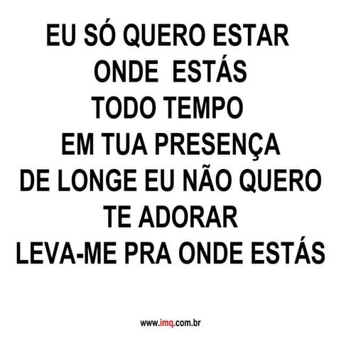 Eu só quero estar onde estás | PPT
