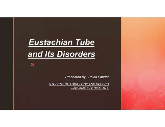 ENT presentation on the disorders of eustachian tube for | PPT