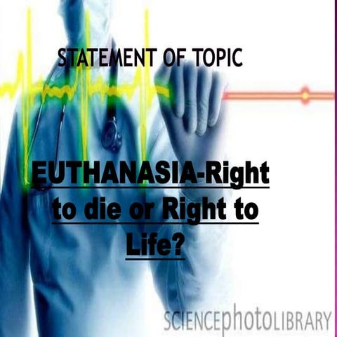 Euthanasia-Right to live or Right to die??