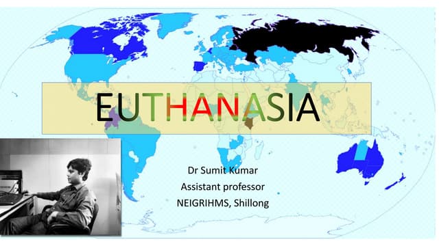 EUTHANASIA: WORLD AND INDIAN PERSPECTIVEpptx
