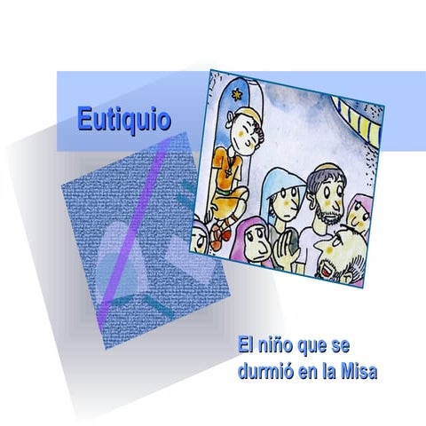 Eutiquio, el niño que se durmió en la misa