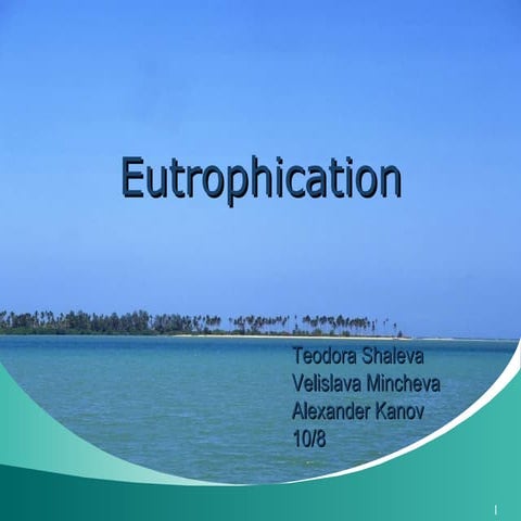 Eutrophication teddy, veli, alex kanov