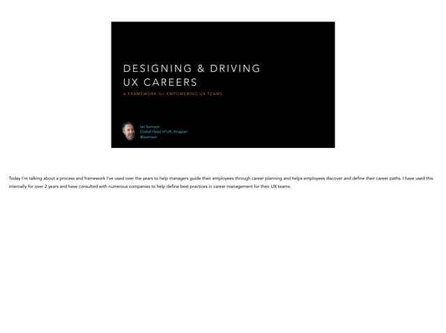 Designing and Driving UX Careers: A Framework for Empowering UX Teams (Ian Sw...