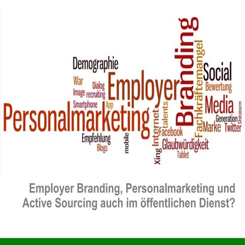 Employer Branding, Personalmarketing und Active Sourcing auch im öffentlichen...