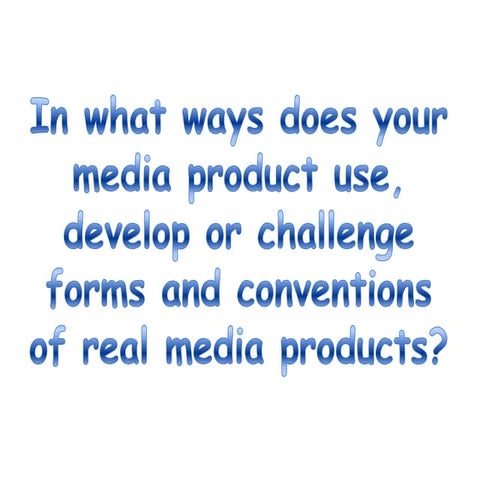 Media AS Evaluation Question One 