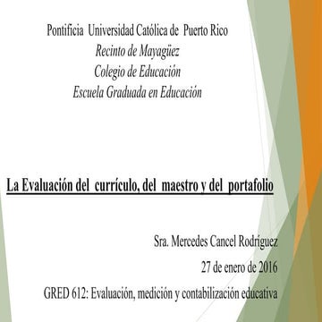 Evalaucion del curriculo, del maestro y del portafolio profesional 