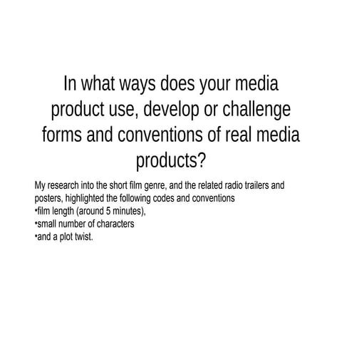 In what ways does your media product use, develop or challenge forms and conv...