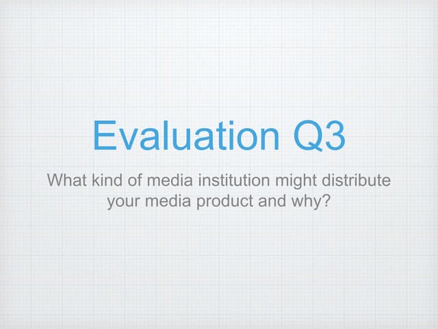 Evaluation Q3
