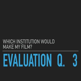 Evaluation Question 3