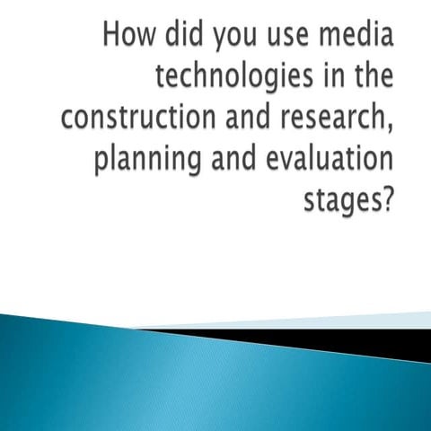 Eval q4 how did you use media technologies in the
