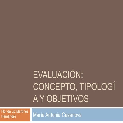 Evaluación. concepto, tipologia y objetivos
