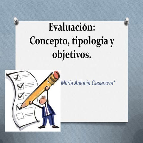 Evaluación concepto, tipologia y objetivos.