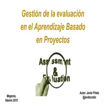 Gestión de la evaluación en el Aprendizaje Basado en Proyectos