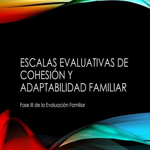 ESCALA DE EVALUACIÓN DE LA COHESIÓN Y ADAPTABILIDAD FAMILIAR - FACES ...