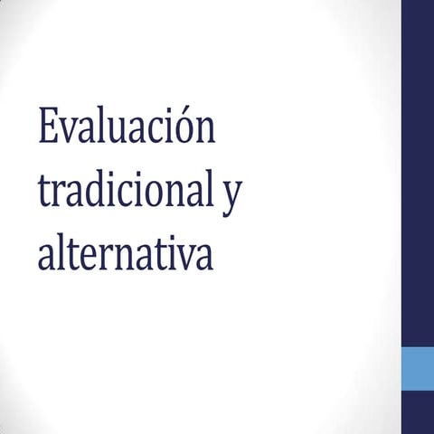 Evaluación tradicional y alternativa