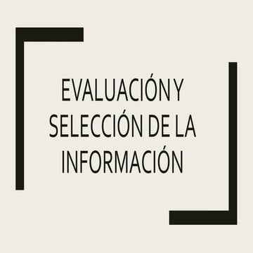 Evaluación y selección de la  información