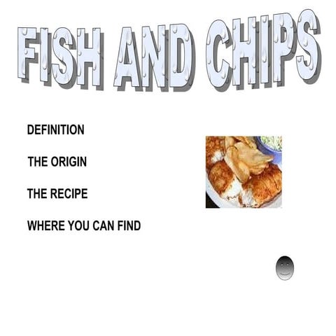 FISH AND CHIPS