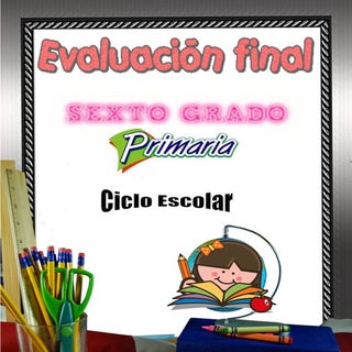 Evaluacion final 6to grado