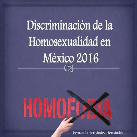 Discriminacion de la homosexualidad en Mexico 2016