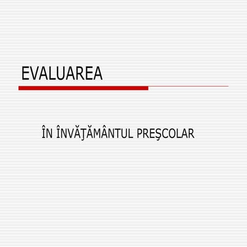 EVALUAREA_in_invatamantul_prescolar.ppt