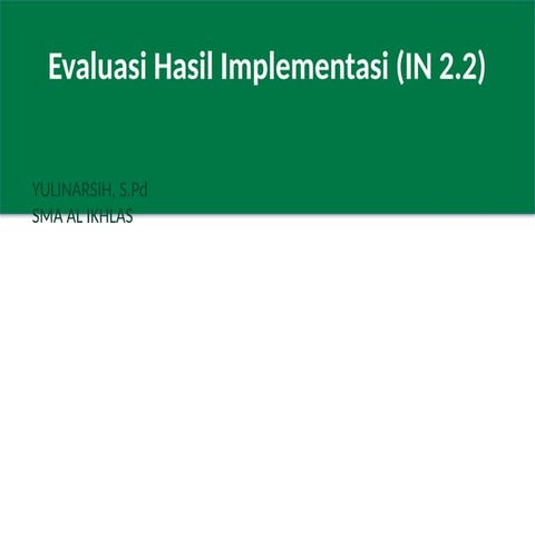 Evaluasi_IN2.2_Evaluasi hasil implementasi PM.pptx