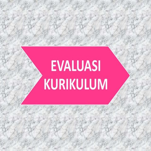 Evaluasi kurikulum (Oleh: Dr. Sukiman 2013))