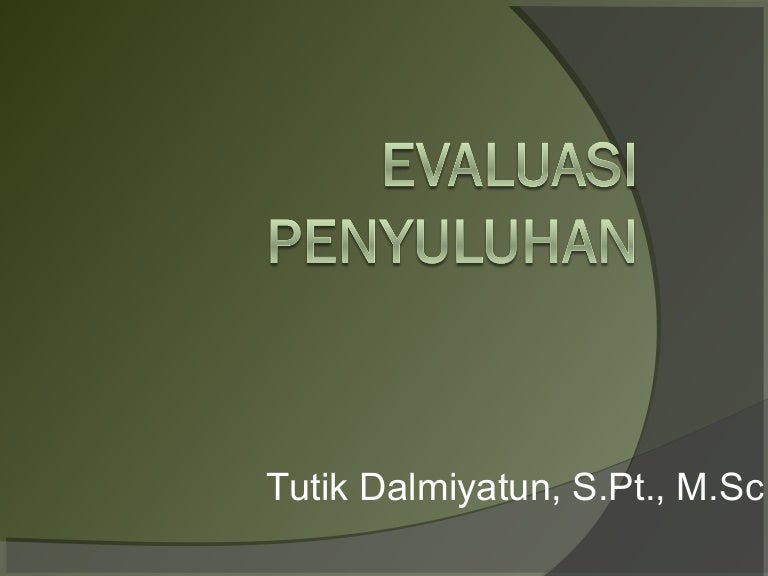Evaluasi Penyuluhan Evaluasi Penyuluhan