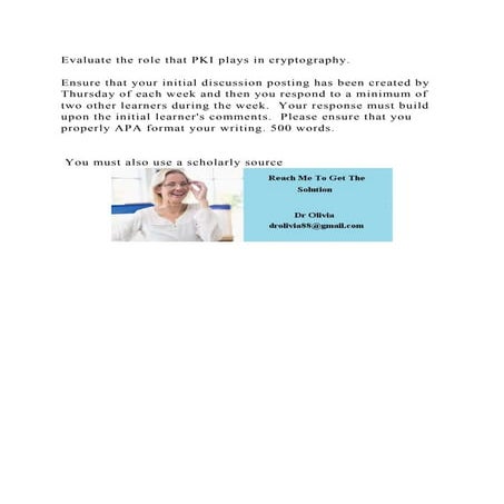 Evaluate the role that PKI plays in cryptography.Ensure that you.docx