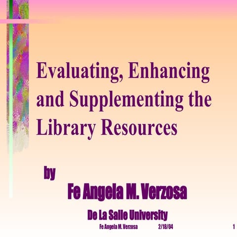Evaluating, Enhancing, and Supplementing the Library Resources