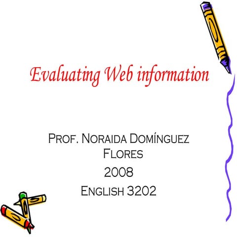 Evaluating Information English 3202 Blog Group