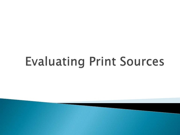 Evaluating Print Sources