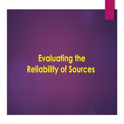 Evaluating Sources' Reliability
