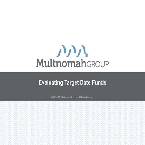Evaluating Target Date Funds