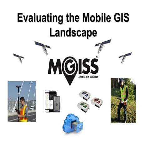 Evaluating the Mobile GIS Landscape