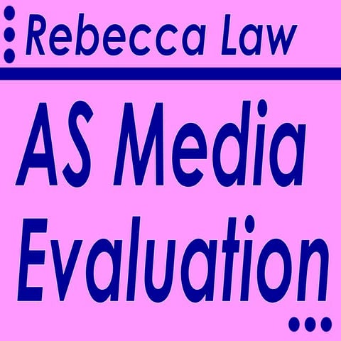G321 AS Media Evaluation Rebecca Law