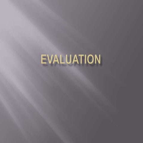 Evaluation